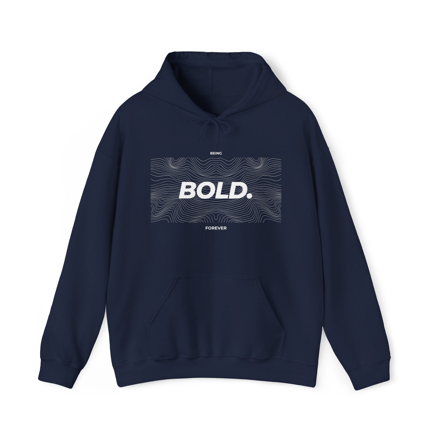 BEING BOLD FOREVER - Heavy Hooded Sweatshirt