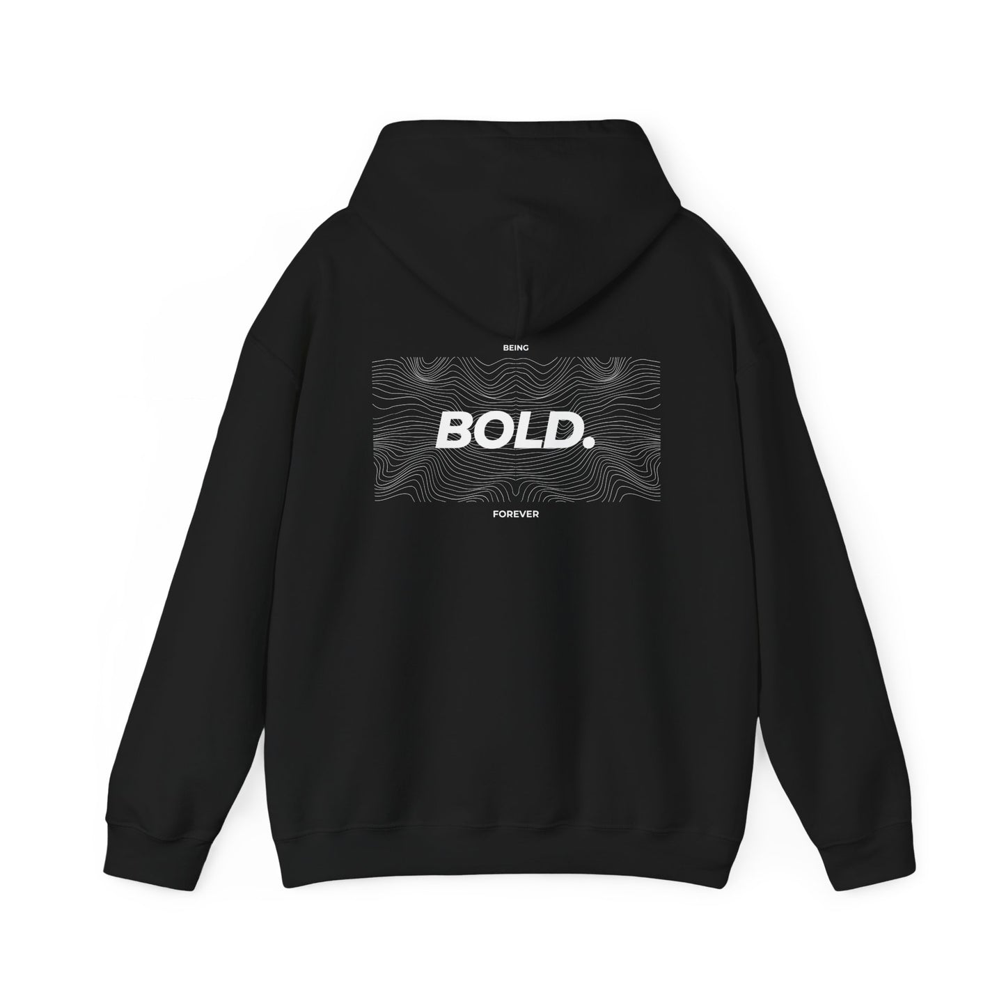 BEING BOLD FOREVER - Heavy Hooded Sweatshirt