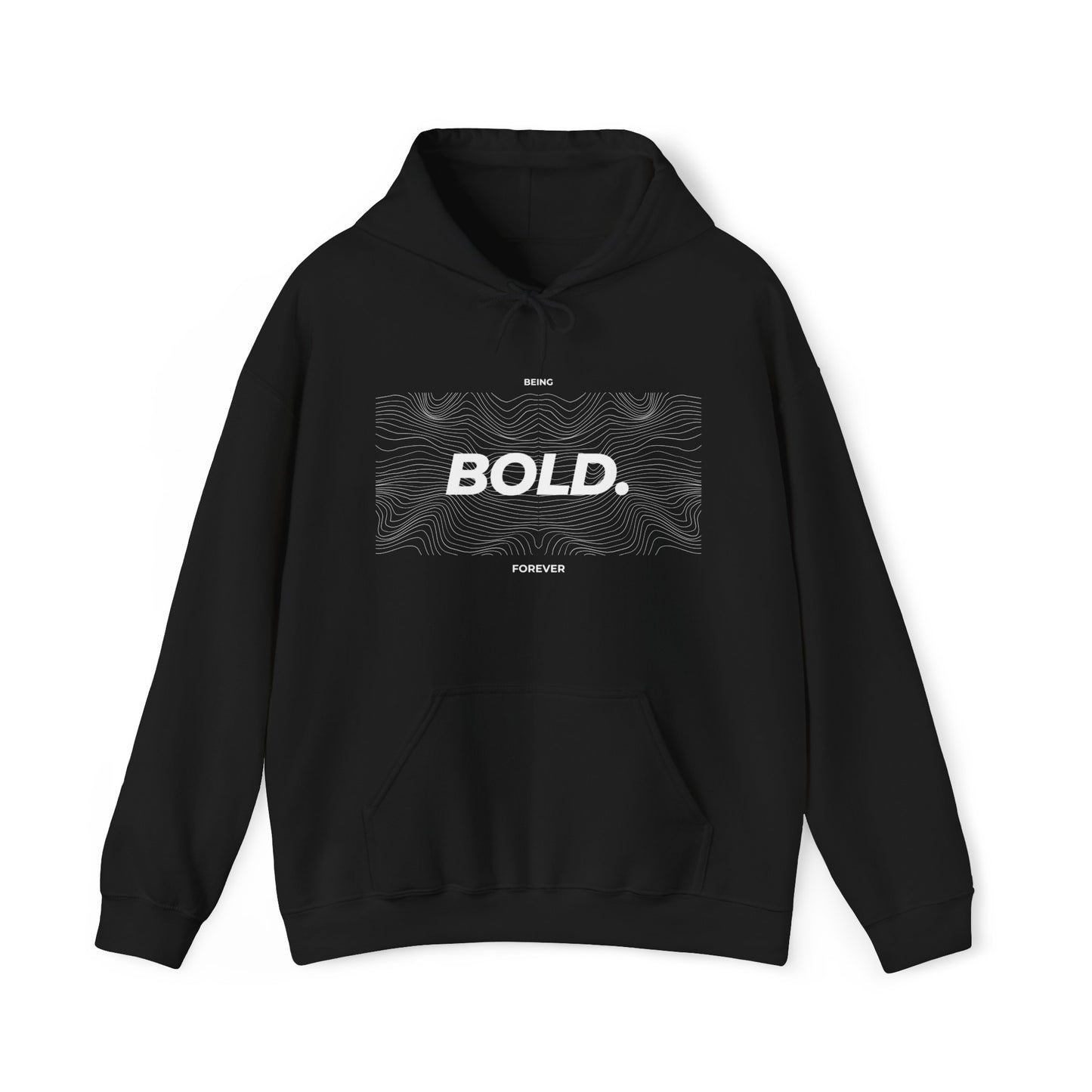 BEING BOLD FOREVER - Heavy Hooded Sweatshirt