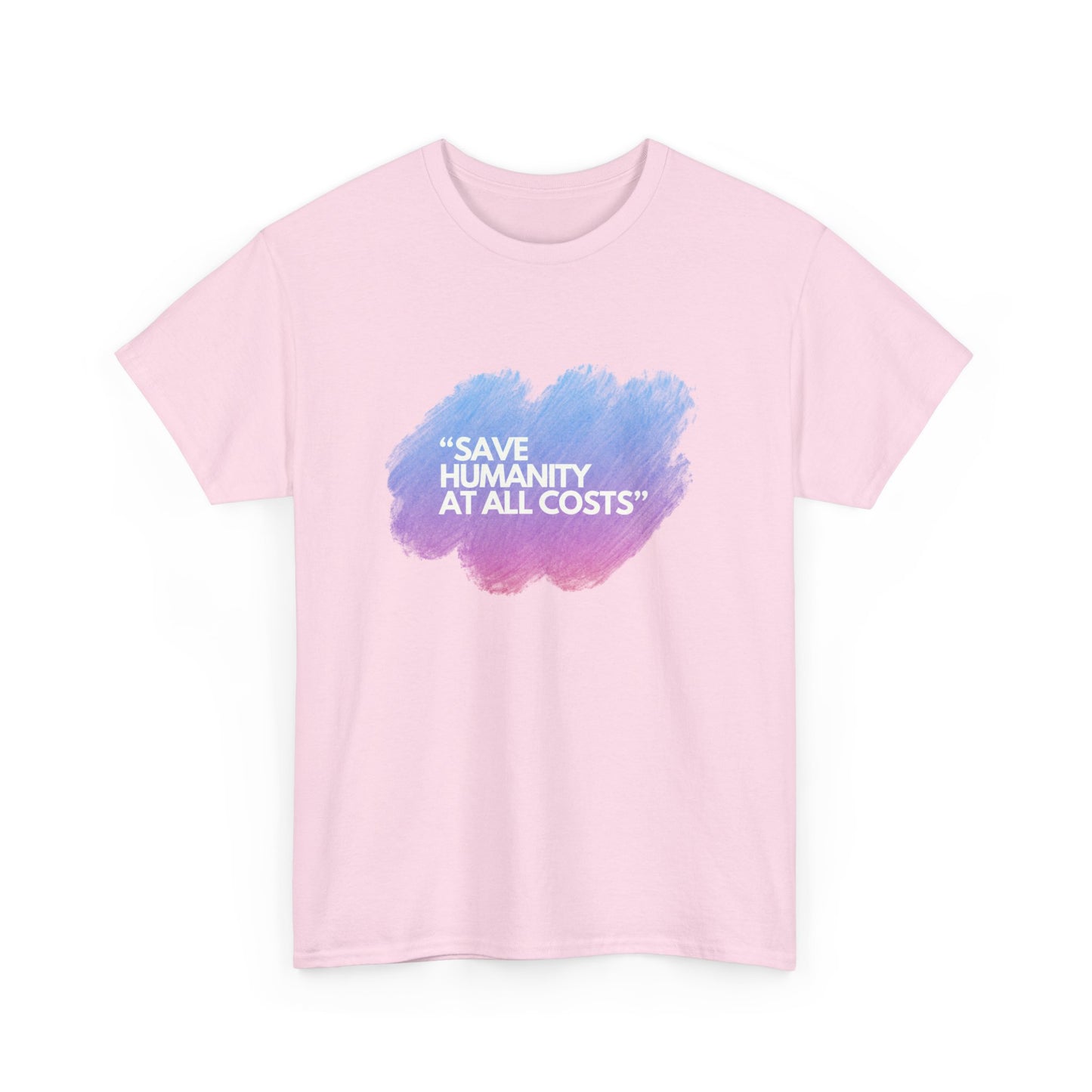 "SAVE HUMANITY AT ALL COSTS" - Unisex Heavy Cotton Tee